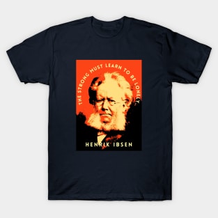 Henrik Ibsen portrait and quote: “The strong must learn to be lonely.” T-Shirt